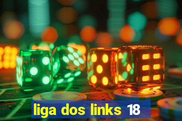 liga dos links 18